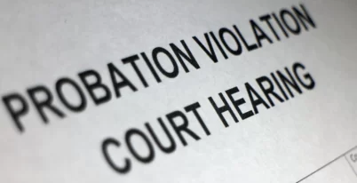 DUI WHILE ON PROBATION? WHAT HAPPENS NOW.